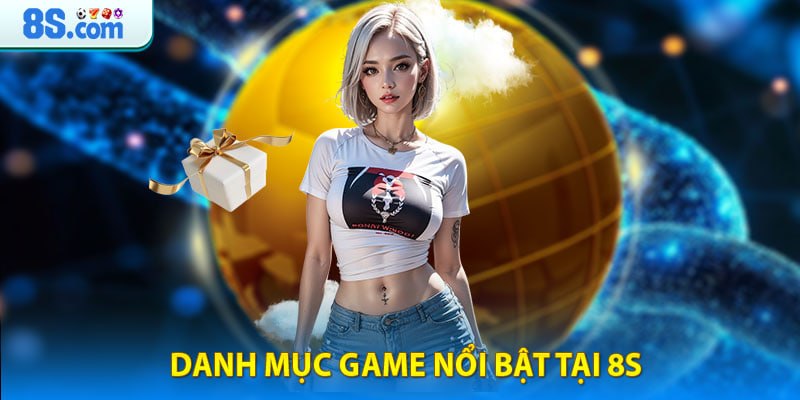 Danh mục game nổi bật tại 8S